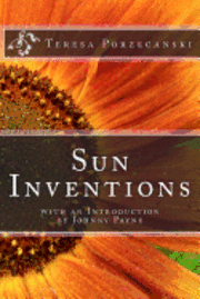 Teresa Porzecanski - Sun Inventions: with an Introduction by Johnny Payne, Häftad