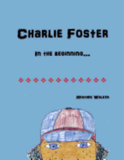 Heather Walker - Charlie Foster: In the Beginning, Häftad