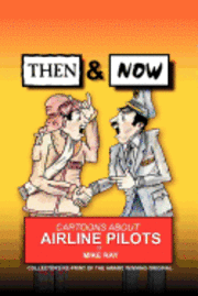 Mike Ray - Then & Now: Cartoons About Airline Pilots, Häftad. Tillgänglighet: Lägg i varukorg