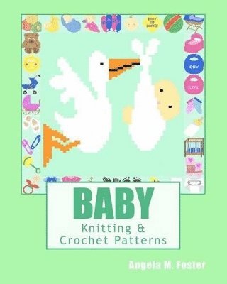 Angela M Foster - BABY Knitting & Crochet Patterns, Häftad. Tillgänglighet: Lägg i varukorg