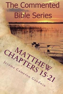 Jerome Cameron Goodwin - Matthew Chapters 15-21: Keep On Doing This In Remembrance Of Me, Häftad. Tillgänglighet: Lägg i varukorg