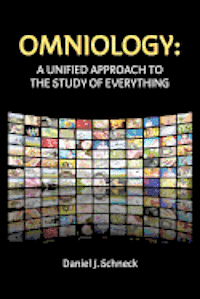 Daniel J. Schneck - Omniology: A Unified Approach To The Study Of Everything, Häftad. Tillgänglighet: Lägg i varukorg