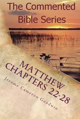Jerome Cameron Goodwin - Matthew Chapters 22-28: Keep On Doing This In Remembrance Of Me, Häftad. Tillgänglighet: Lägg i varukorg