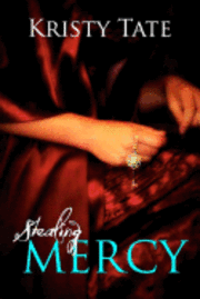 Kristy Tate - Stealing Mercy, Häftad. Tillgänglighet: Lägg i varukorg