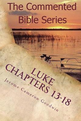 Jerome Cameron Goodwin - Luke Chapters 13-18: Keep On Doing This In Remembrance Of Me, Häftad. Tillgänglighet: Lägg i varukorg