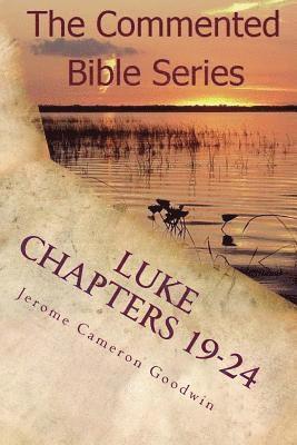 Jerome Cameron Goodwin - Luke Chapters 19-24: Keep On Doing This In Remembrance Of Me, Häftad. Tillgänglighet: Lägg i varukorg