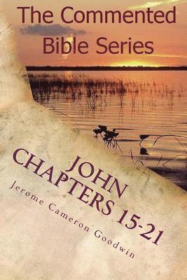 Jerome Cameron Goodwin - John Chapters 15-21: Keep On Doing This In Remembrance Of Me, Häftad. Tillgänglighet: Lägg i varukorg