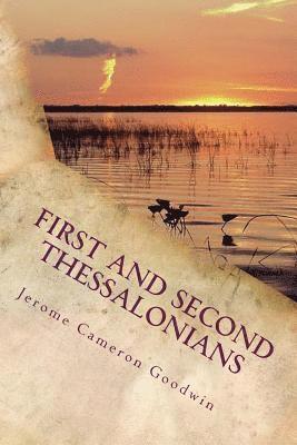 Jerome Cameron Goodwin - First And Second Thessalonians: Paul, Apostle To The Nations I Made You, Häftad. Tillgänglighet: Lägg i varukorg