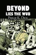 Beyond Lies the Wub by Philip K. Dick, Science Fiction, Fantasy
