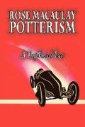 Potterism, a Tragi-Farcical Tract by Dame Rose Macaulay, Fiction, Romance, Literary