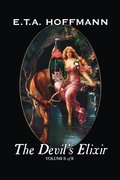 The Devil's Elixir, Vol. II of II by E.T A. Hoffman, Fiction, Fantasy