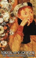 Mantle and Other Stories by Nikolai Gogol, Fiction, Classics, Literary