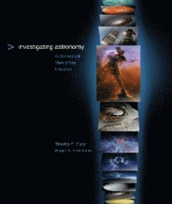 Timothy F. Slater, Roger A. Freedman - Investigating Astronomy, Häftad