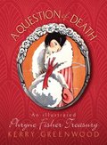A Question of Death: An Illustrated Phryne Fisher Anthology