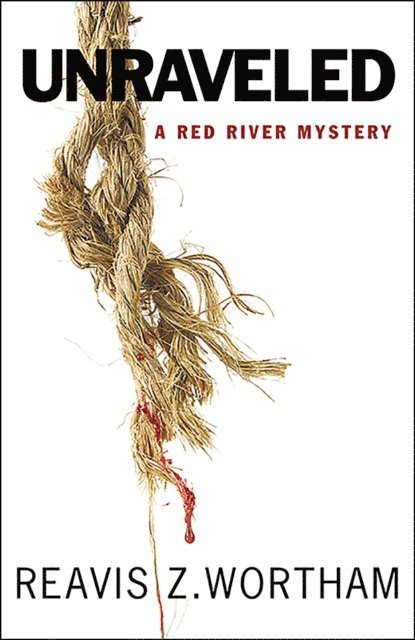 Reavis Z. Wortham - Unraveled, E-bok
