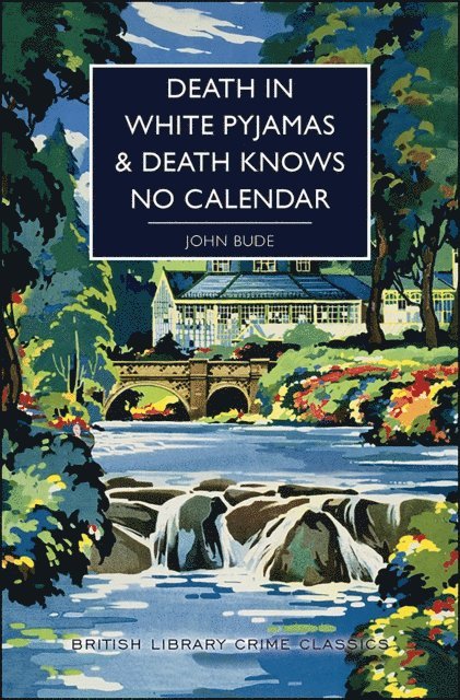 John Bude - Death in White Pyjamas & Death Knows No Calendar, E-bok
