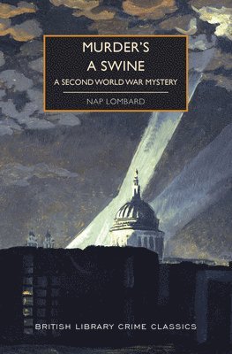 Nap Lombard - Murder's a Swine: A Second World War Mystery, Häftad