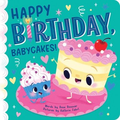 Rose Rossner - Happy Birthday, Babycakes!, Kartonnage