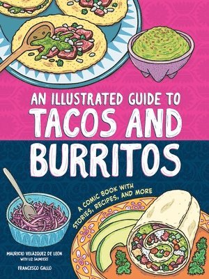 Mauricio Velázquez de León, Liz Saunders - Illustrated Guide to Tacos and Burritos, Häftad. Tillgänglighet: Lägg i varukorg