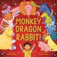 Meilin Chan - Monkey Dragon Rabbit!: A Wild Lunar New Year Stampede, Inbunden
