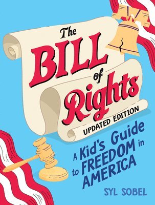 J. D. Sobel, Syl - The Bill of Rights: A Kid's Guide to Freedom in America, Häftad