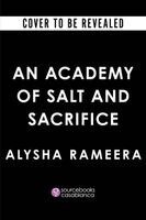 Alysha Rameera - Academy of Salt and Sacrifice, Häftad