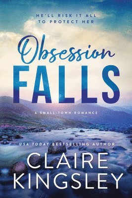 Claire Kingsley - Obsession Falls, Häftad