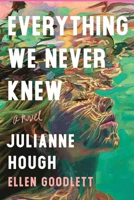 Julianne Hough, Ellen Goodlett - Everything We Never Knew, Inbunden. Tillgänglighet: Lägg i varukorg