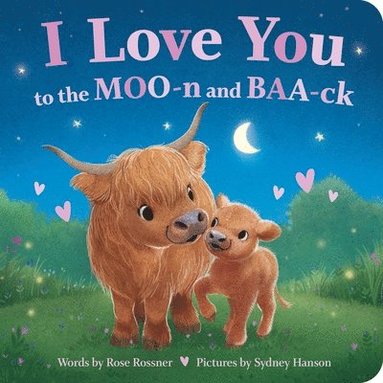 Rose Rossner - I Love You to the MOO-n and BAA-ck, Kartonnage
