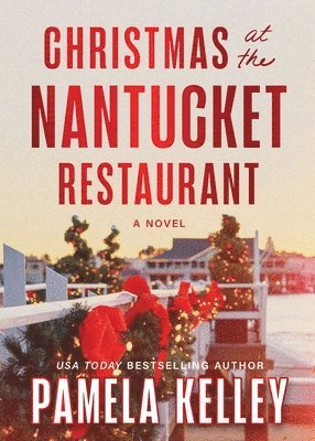 Pamela Kelley - Christmas at the Nantucket Restaurant, Inbunden
