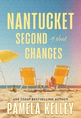 Pamela Kelley - Nantucket Second Chances, Inbunden