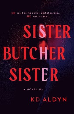 KD Aldyn - Sister, Butcher, Sister, Häftad