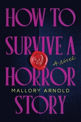 Mallory Arnold - How to Survive a Horror Story, Häftad