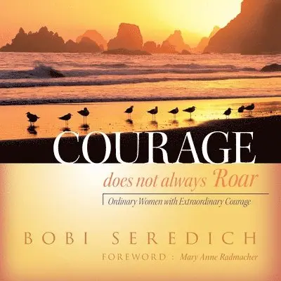Bobi Seredich - Courage Does Not Always Roar, Häftad. Tillgänglighet: Lägg i varukorg