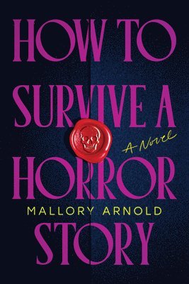 Mallory Arnold - How to Survive a Horror Story (Standard Edition), Häftad