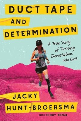 Jacky Hunt-Broersma - Duct Tape and Determination, Inbunden