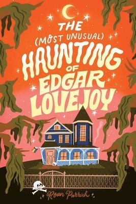 Roan Parrish - Most Unusual Haunting of Edgar Lovejoy, Häftad