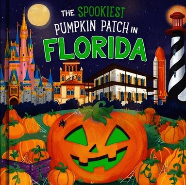 Louise Martin - The Spookiest Pumpkin Patch in Florida, Inbunden