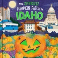 Louise Martin - The Spookiest Pumpkin Patch in Idaho, Inbunden