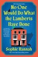Sophie Hannah - No One Would Do What the Lamberts Have Done, Häftad