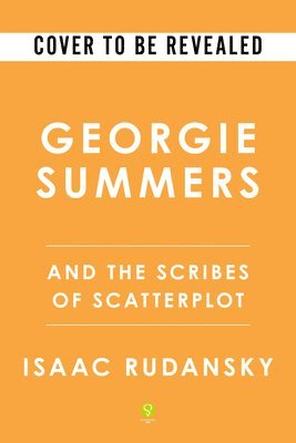 Isaac Rudansky - Georgie Summers and the Scribes of Scatterplot (Deluxe Edition), Inbunden