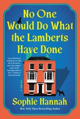 Sophie Hannah - No One Would Do What the Lamberts Have Done, Inbunden