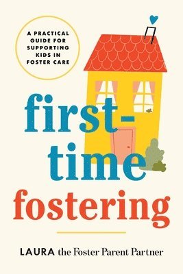 Laura the Foster Parent Partner - First-Time Fostering, Häftad