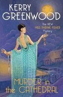 Kerry Greenwood - Murder in the Cathedral, Inbunden