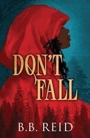 B.B. Reid - Don't Fall, Häftad