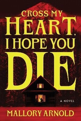 Mallory Arnold - Cross My Heart, I Hope You Die, Häftad