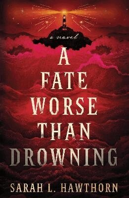 Sarah Hawthorn - Fate Worse Than Drowning, Häftad