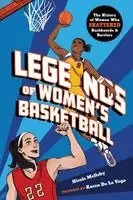 Nicole Melleby - Legends of Women's Basketball: The History of Women Who Shattered Backboards and Barriers, Inbunden