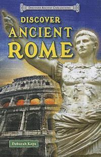Deborah Kops - Discover Ancient Rome, Häftad