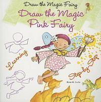 Rosa M. Curto - Draw the Magic Pink Fairy, Häftad